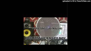 PORO ANGELO (MAITO) JOE BRIZ FT RADZII BOY