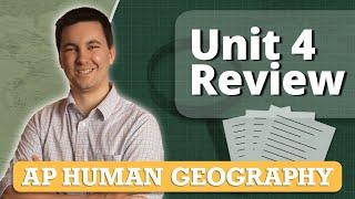 AP Human Geography Unit 4 Review (Everything You Need To Know!)