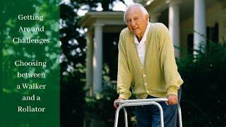 Do I Need a Walker or Rollator? - How to Choose