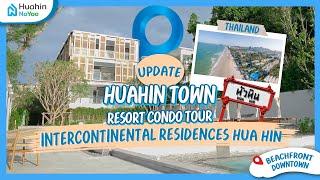 [HuaHin Condo Review] InterContinental Residences HuaHin ,Condo By The Beach,  in the city center.