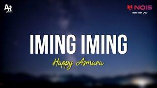 Iming Iming - Happy Asmara (LIRIK) | Cinta Bojone Uwong HEHE HAHA