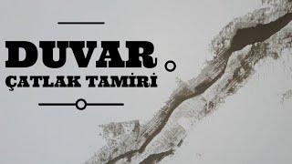 DUVAR ÇATLAK TAMİRİ NASIL YAPILIR