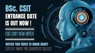BSC.CSIT ENTRANCE DATE ANNOUNCED FOR 2081 BATCH! | SEATS IN PRIVATE & GOVERNMENT COLLEGES
