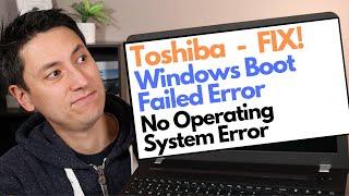 Windows Boot Failed Error / No Operating System Error - Toshiba
