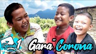 Cah Kampung | GARA - GARA CORONA