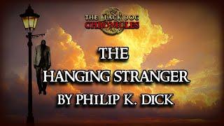 Scary Stories - THE HANGING STRANGER by Philip K. Dick