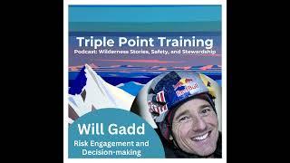 Will Gadd: Risk Engagement and Decision-making in the Mountains