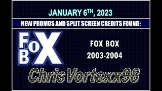 New Promos and Split Screen Credits Foundings: 1-6-2023: Fox Box 2003-2004