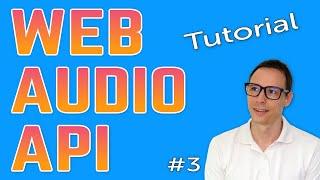 Web Audio API Tutorial #3 | Audio Context and loading files into the Web Audio Api