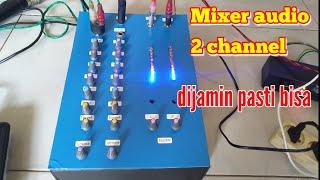 Cara membuat Mixer audio 2 channel sederhana lengkap dari awal sampai selesai