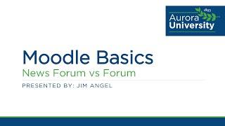 Moodle Basics: News Forum vs Forum