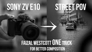 Sony ZV E10 POV Street Photography using Faizal Westcott ONE composition TRICK