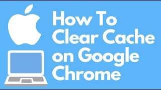 How To Clear Cache on Google Chrome on MacBook