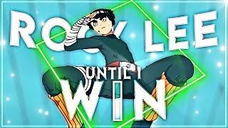 Until I Win "Rock Lee" - Naruto [Edit/AMV]