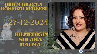 27 ARALIK 2024BİLMEDİĞİN SULARA DALMAGökyüzü Rehberi