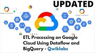ETL Processing on Google Cloud Using Dataflow and BigQuery | UPDATED 2020-21