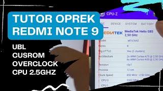 Tutorial Lengkap Oprek Redmi Note 9 UBL,Cusrom, Sampai overclock Cpu 2.5GHz!