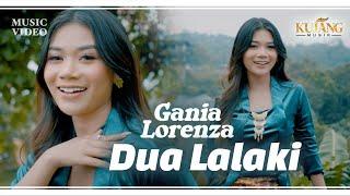 DUA LALAKI - Gania Lorenza  (Official Music Video)