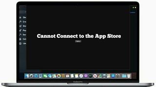 Cannot Connect to the App Store on MacBook Pro/Air - macOS Sonoma/Ventura (Fixed)