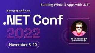 Building Windows apps with WinUI 3 with .NET | .NET Conf 2022