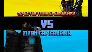 Infected titan speakerman vs Titan Cameraman Test