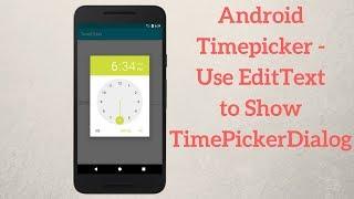 Android Timepicker – Use EditText to Show TimePickerDialog (Explained)