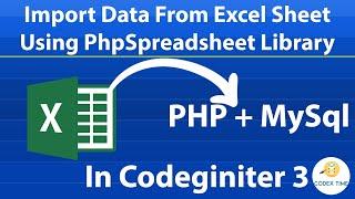 Import Data from Excel  in database  PHP MySQL | Codeigniter 3