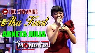 Aku Kuat - Arneta Julia feat New Monata | Live Streaming Dangdut Koplo Terbaru | Ratu Pesek