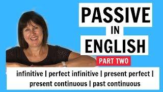 Passive in English | infinitive | perfect infinitive | present perfect | present  & past continuous