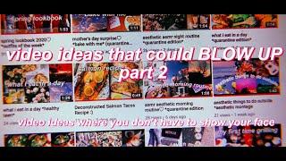 video ideas that could BLOW UP *you don't have to show your face for these ideas (if you want)*