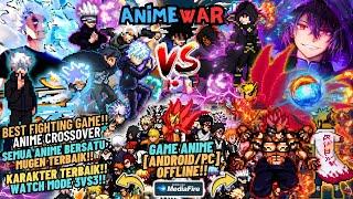 NEW!! ANIME CrossOver Ultimate WAR Mugen 2024 (Android/Pc) - OFFLINE Watch Mode Full Characters