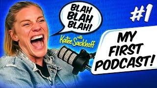 My first podcast! | BlahBlahBlah with Katee Sackhoff | # 1