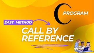 "Call by Reference in C Programming | Explained with Examples"