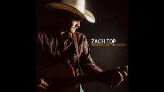 Zach Top - Sounds Like the Radio