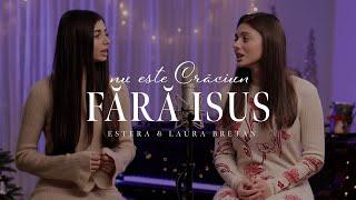 Nu este Crăciun fără Isus - @LauraBretanOfficial ft. @EsteraBretan