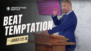 4 Steps to Overcome Temptation - James 1:12-18 sermon