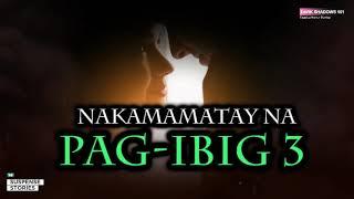 NAKAMAMATAY NA PAG IBIG 3 | SUSPENSE STORIES |TAGALOG HORROR STORIES | PINOY HORROR STORIES