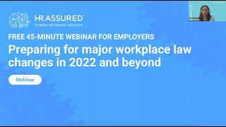 Preparing for major workplace law changes in 2022 and beyond