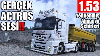 GERÇEK ACTROS MP3 MOTOR SESİ !! ALMANYA'NIN YENİLENMİŞ ŞEHİRLERİ | ETS2 1.53 BETA !!