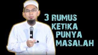 Ketika Mendapat Masalah Seberat Apapun, Ingatlah 3 Rumus Ini ||  Ustadz Adi Hidayat Lc MA