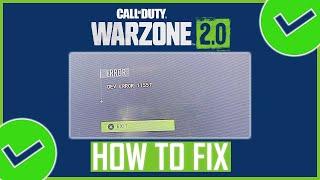 Fix: Call of Duty Warzone 2.0 Dev Error 11557