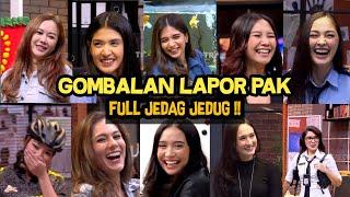 GOMBALAN LAPOR PAK PALING BERKELAS || FULL JEDAG JEDUG ‼️