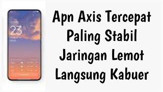 Apn Axis Tercepat Paling Stabil Jaringan Lemot Langsung Kabuer