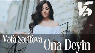 Vefa Serifova - Ona deyin (Official Video)