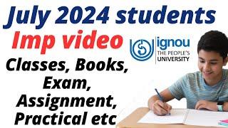 IGNOU July 2024 Student imp video: Exam, Classes, study Material, Assignment etc Full Details