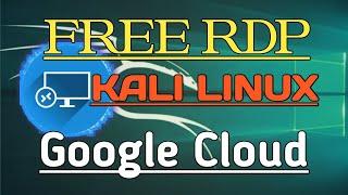 How To Get free RDP Kali Linux Google cloud Shell 2023