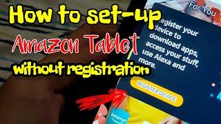 How to setup amazon tablet without registration | Easy setup | My KingKulitan