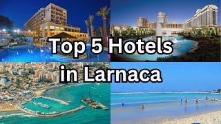 Top 5 Hotels in Larnaca Cyprus [2025]