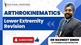 Arthrokinematics: Lower Extremity Revision | Dr Ravneet Singh | PCE Exam Canada | PCE Final Frontier