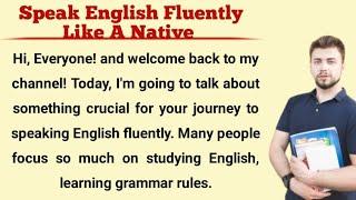 Speak English Fluently Like A Native  | Improve Your English Speaking | Graded Reader Level 2